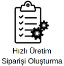 2-Hızlı Üretim-Üretim Siparişi