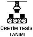 6-Uretim Tesisi